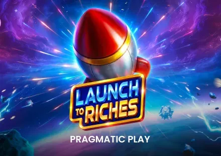Launch to Riches